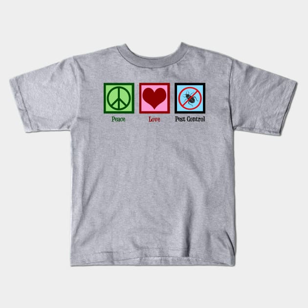 Peace Love Pest Control Kids T-Shirt by epiclovedesigns